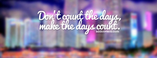 Make your days count