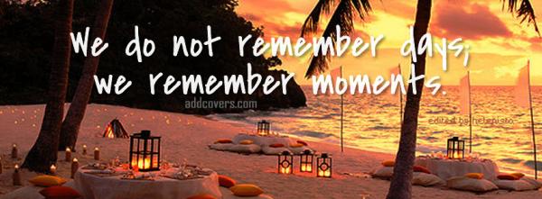 We remember moments