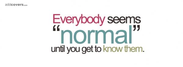 Everyone seems normal