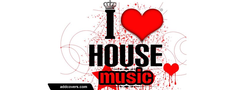 I love house music {Electronic & DJs Facebook Timeline Cover Picture, Electronic & DJs Facebook Timeline image free, Electronic & DJs Facebook Timeline Banner}
