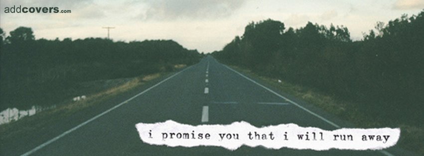 I will run away {Random Stuff Facebook Timeline Cover Picture, Random Stuff Facebook Timeline image free, Random Stuff Facebook Timeline Banner}