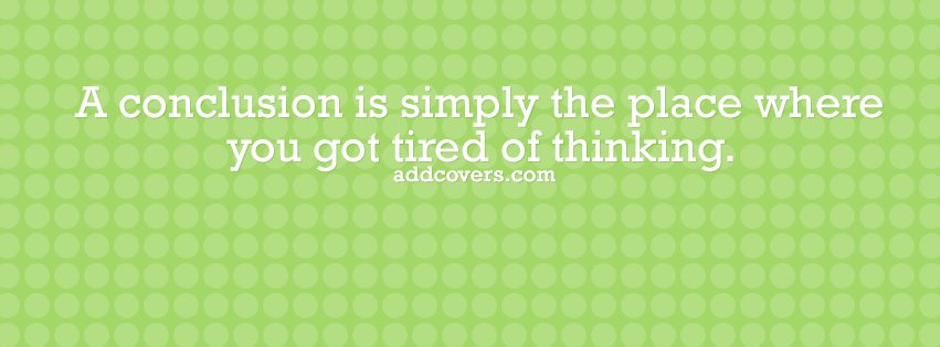 Conclusion {Funny Quotes Facebook Timeline Cover Picture, Funny Quotes Facebook Timeline image free, Funny Quotes Facebook Timeline Banner}