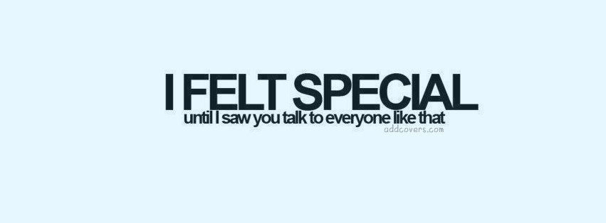 I felt special {Sad & Heartbreak Facebook Timeline Cover Picture, Sad & Heartbreak Facebook Timeline image free, Sad & Heartbreak Facebook Timeline Banner}