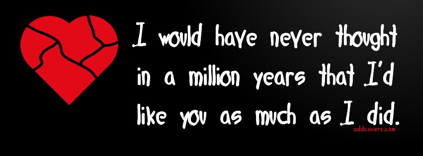 Never in a million years {Sad & Heartbreak Facebook Timeline Cover Picture, Sad & Heartbreak Facebook Timeline image free, Sad & Heartbreak Facebook Timeline Banner}