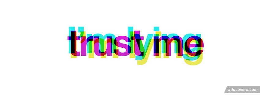 Trust me {Word Pictures Facebook Timeline Cover Picture, Word Pictures Facebook Timeline image free, Word Pictures Facebook Timeline Banner}