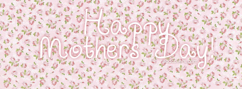 Happy Mothers Day {Holidays Facebook Timeline Cover Picture, Holidays Facebook Timeline image free, Holidays Facebook Timeline Banner}
