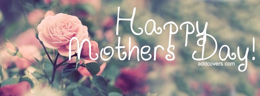 Happy Mothers Day {Holidays Facebook Timeline Cover Picture, Holidays Facebook Timeline image free, Holidays Facebook Timeline Banner}
