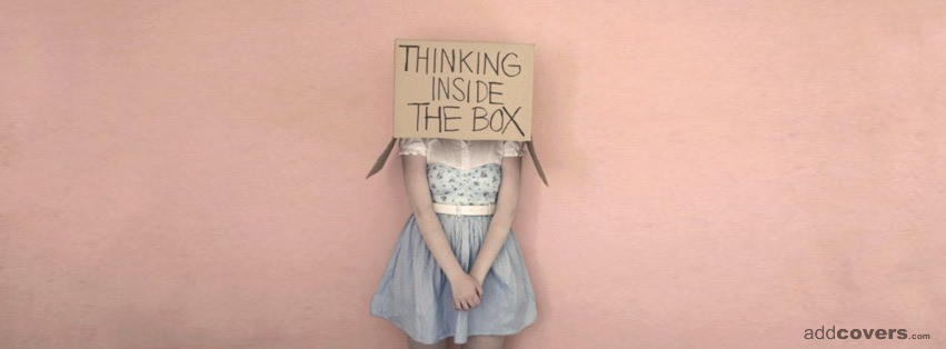 Thinking inside the box {Funny Facebook Timeline Cover Picture, Funny Facebook Timeline image free, Funny Facebook Timeline Banner}