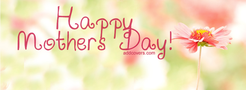 Happy Mothers Day {Holidays Facebook Timeline Cover Picture, Holidays Facebook Timeline image free, Holidays Facebook Timeline Banner}