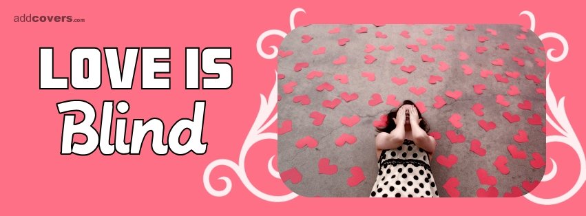 Love is blind {Love Facebook Timeline Cover Picture, Love Facebook Timeline image free, Love Facebook Timeline Banner}