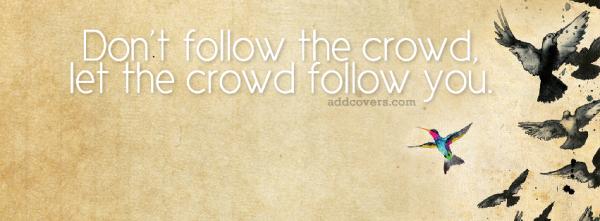 Let the crowd follow you