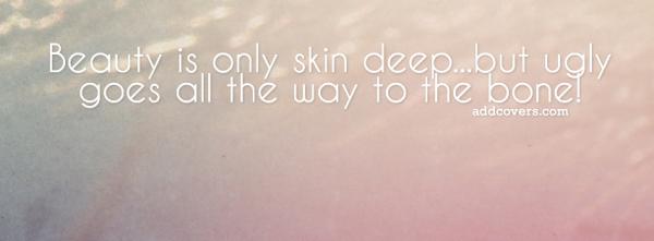 Beauty is only skin deep