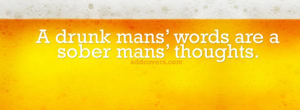 Drunk mans words