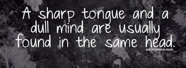 Sharp Tongue Dull Mind