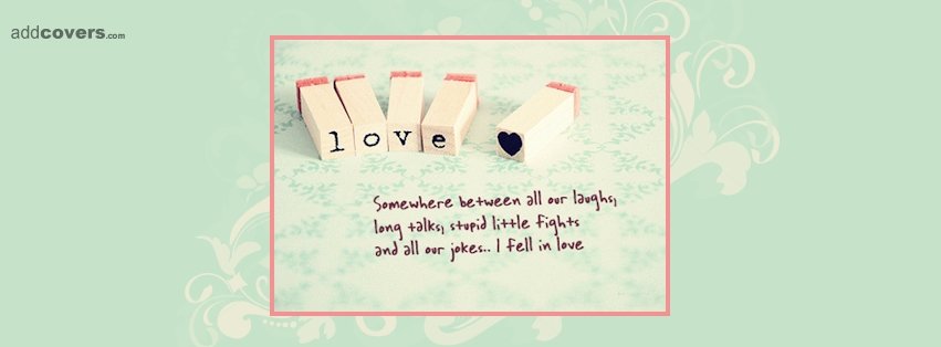 I fell in love {Love Facebook Timeline Cover Picture, Love Facebook Timeline image free, Love Facebook Timeline Banner}