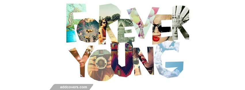 Forever Young {Word Pictures Facebook Timeline Cover Picture, Word Pictures Facebook Timeline image free, Word Pictures Facebook Timeline Banner}