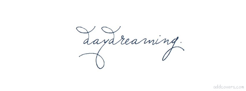 Day Dreaming {Others Facebook Timeline Cover Picture, Others Facebook Timeline image free, Others Facebook Timeline Banner}