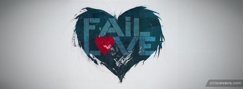 Fail love  {Others Facebook Timeline Cover Picture, Others Facebook Timeline image free, Others Facebook Timeline Banner}